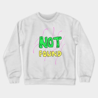 Not Found Design Owner Crewneck Sweatshirt